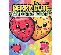 Berry Cute: Kawaii Strawberry Coloring Book (Sweet & Kawaii Strawberry Fun)