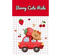 Berry Cute Ride: Aesthetic Bear and Strawberry Notebook | Soft Pastel Kawaii Journal with Vintage Car Illustration | 6x9 Lined Pages - Glossy Cover - Cute Gift for Girls & Teens