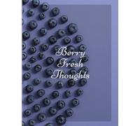 Berry Fresh Thoughts: Dotted Journal for Creative Planning: 220-Page Blueberry-Themed Notebook for Bullet Journaling & Inspiration