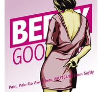BERRY GOODMAN - Pain. Pain Go Away Feat. Mutsuki From Softly (Limited)
