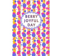 Berry Joyful Day: 6-Month Life Organizer with Hourly Schedule, Water & Meal Tracker, Habit Tracker, Reading & Movie Log (Fruit Series)
