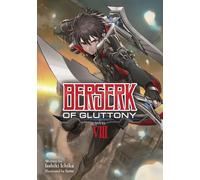 Berserk of Gluttony (Light Novel) Vol. 8
