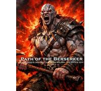 Berserker Barbarian Builder for D&D 5E 2024: Class and Sub-Class Features, Rage Effects, Feats, and Power Progression