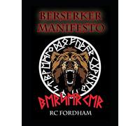 Berserker Manifesto: An Initiate’s Guide to Wearing the Bear-Skin