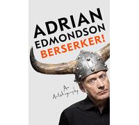 Berserker!: An Autobiography by Adrian Edmondson