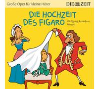 Bert Alexander Die Hochzeit des Figaro Die ZEIT-Edition: Hörspiel mit Oper (CD)