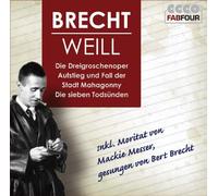 Bert Brecht - Die Dreigroschenoper, Aufstieg Und Fall Der Stadt Mahagonny, Die Sieben Todsünden / The greatest Musical Works of Brecht and Weill: The Threepenny Opera, Rise and Fall of the City of Mahagonny & Seven deadly sins