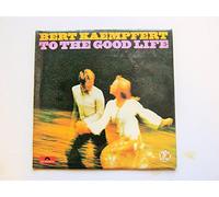Bert Kaempfert - Kaempfert, Bert To The Good Life LP Polydor 2310309 EX/EX 1973