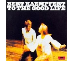 BERT KAEMPFERT "TO THE GOOD LIFE" CD 12 TRACKS NEW