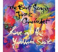 BERT SEAGER JAZZ QUINTET, THE - LIVE AT THE YARDBIRD SUITE