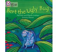 BERT THE UGLY BUG: Band 04/Blue (Collins Big Cat Phonics)