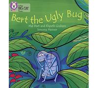 BERT THE UGLY BUG: Band 04/Blue (Collins Big Cat Phonics)