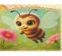 Berta die Biene und das Geheimnis der Bestäubung (Mindful Hearts Books)