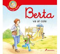 Berta Va Al Cole / Berta Goes to School (Mi Amiga Berta / My Friend Berta)