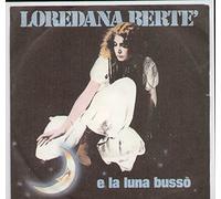 Berte, Loredana - (VINYL 7") E La Luna Bussò / Folle Città