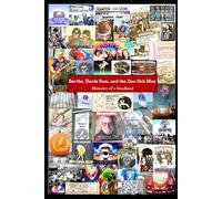 Bertha, Uncle Sam, and the Doo-Dah Man: Memoirs of a Deadhead