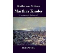 Bertha von Suttner - Marthas Kinder Fortsetzung zu Die Waffen nieder - X555z