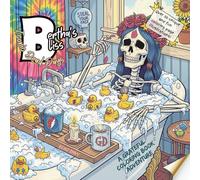 Bertha's Bliss: Iconic Dead Days: A Grateful Coloring Book Adventure