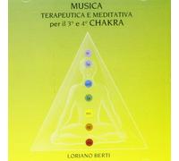 Berti Loriano - Musica Terapeutica Per Il 3°e 4° Chakra