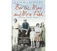 Bertie, May and Mrs Fish: Country Memories of Wartime