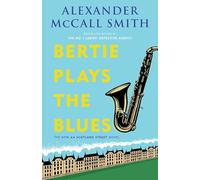 Bertie Plays the Blues: 44 Scotland Street Series (7)