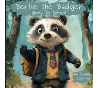 Bertie the Badger Goes to School