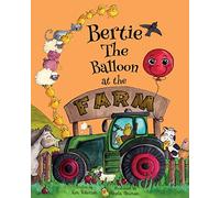 Bertie The Balloon at the Farm: Volume 3