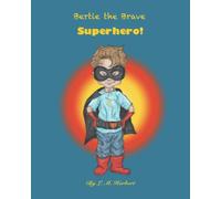 Bertie the Brave Superhero!