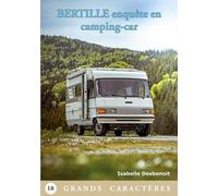 Bertille enquête en camping-car: Livre Gros Caractères