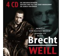 Bertolt Brecht - Brecht/Weill: Die Dreigroschenoper / Die Sieben Todsünden / Aufstieg und Fall der Stadt Mahagonny