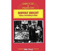 Bertolt Brecht – Chaos, According to Plan – Directors in Perspective