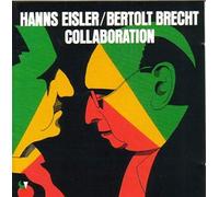 Bertolt Brecht Hanns Eisler - Hanns Eisler / Bertolt Brecht - Collaboration