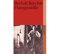 Bertolt Brechts Hauspostille: Mit Anleitungen, Gesangsnoten und einem Anhang