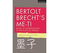 Bertolt Brecht's Me-ti: Book of Interventions in the Flow of Things