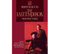Bertolucci's ""Last Emperor: Multiple Takes (Contemporary Approaches to Film and Media Series)