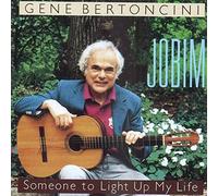 Bertoncini, Gene - Jobim: Someone To Light Up My Life