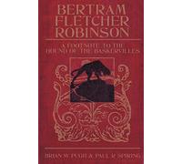 Bertram Fletcher Robinson: A Footnote to The Hound of the Baskervilles