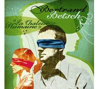 Bertrand Betsch - La Chaleur Humaine