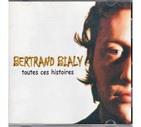 Bertrand Bialy - Toutes Ces Histoires