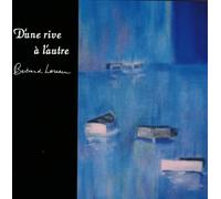 Bertrand LOREAU - D'une Rive a L'auture