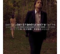 Bertrand Pierre - Si Vous N'avez Rien a Me Dire