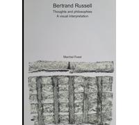 Bertrand Russell: Thoughts and philosophies: A visual interpretation