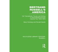 Bertrand Russell's America : His Transatlantic Travels and Writings. Volume Two 1945-1970