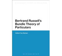 Bertrand Russell's Bundle Theory of Particulars (Bloomsbury Studies in Philosophy)
