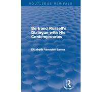 Bertrand Russell's Dialogue with His Contemporaries - Routledge Revivals