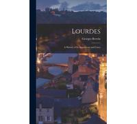 Bertrin - Lourdes A History of its Apparitions and Cures - New hardba - X555z