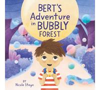 Bert's Adventure in Bubbly Forest: A Magical Picture Book About Friendship, Curiosity, and a Bubble Monster!