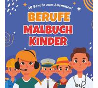 Berufe Malbuch Kinder: 30 Berufe für Kleinkinder und Vorschulkinder | Inspirierende Ausmalseiten zu Berufen für Kinder | 8,5 x 8,5 Zoll