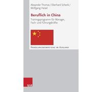 Beruflich in China: Trainingsprogramm Fur Manager, Fach- Und Fuhrungskrafte (Handlungskompetenz Im Ausland)