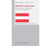 Beruflich in Osterreich: Trainingsprogramm Fur Manager, Fach- Und Fuhrungskrafte (Handlungskompetenz Im Ausland)